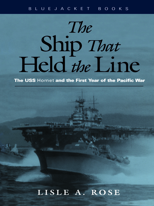 Title details for The Ship that Held the Line by Lisle A Rose - Wait list